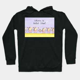 Welcome to Ballet School Hoodie